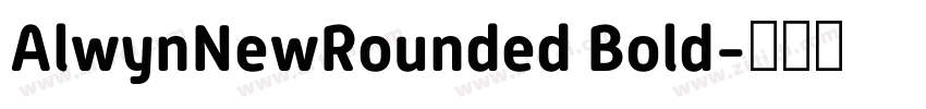 AlwynNewRounded Bold字体转换